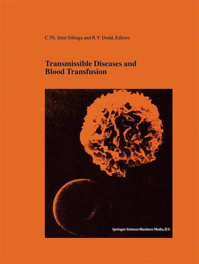 Cover for C Th Smit Sibinga · Transmissible Diseases and Blood Transfusion: Proceedings of the Twenty-Sixth International Symposium on Blood Transfusion, Groningen, NL, Organized by the Sanquin Division Blood Bank Noord Nederland - Developments in Hematology and Immunology (Gebundenes Buch) [2002 edition] (2002)