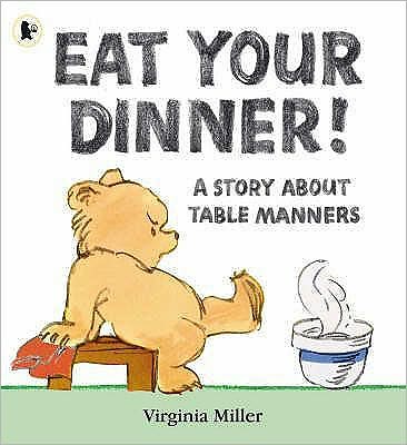 Cover for Virginia Miller · Eat Your Dinner! (Paperback Book) (2008)