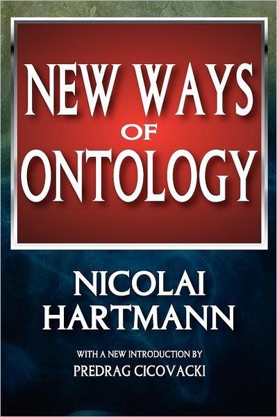 New Ways of Ontology - Nicolai Hartmann - Bücher - Taylor & Francis Inc - 9781412842860 - 15. Januar 2012