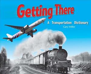 Cover for Miller · Getting There : A Transportation Dictionary : Leveled Reader Grade 3 (Paperback Book) (2007)