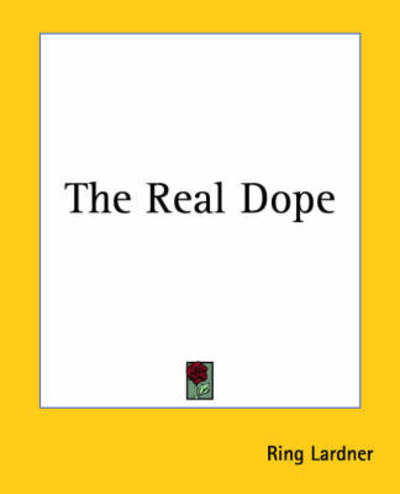 Cover for Ring Lardner · The Real Dope (Paperback Book) (2004)