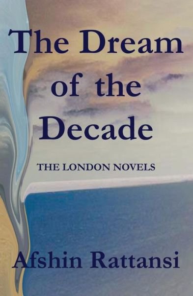 Cover for Afshin Rattansi · The dream of the decade (Buch) (2005)