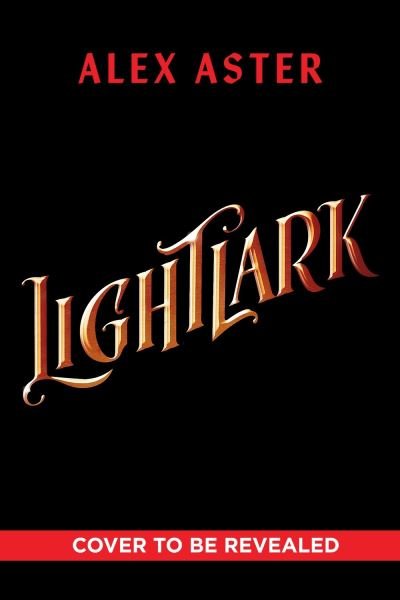 Cover for Alex Aster · Lightlark (The Lightlark Saga Book 1) - The Lightlark Saga (Hardcover Book) (2022)