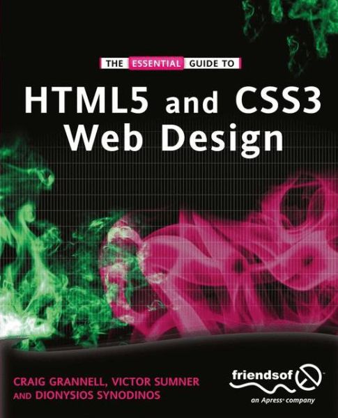 The Essential Guide to HTML5 and CSS3 Web Design - Craig Grannell - Books - Springer-Verlag Berlin and Heidelberg Gm - 9781430237860 - July 10, 2012