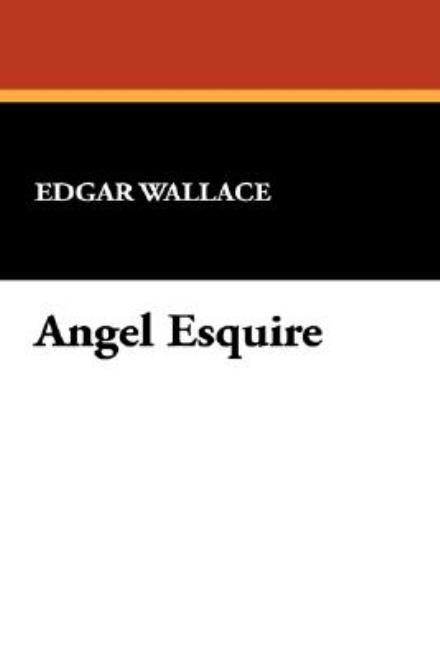 Cover for Edgar Wallace · Angel Esquire (Taschenbuch) (2024)