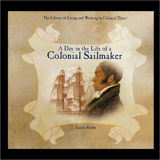 Cover for Laurie Krebs · A Day in the Life of a Colonial Sailmaker (Taschenbuch) (2003)