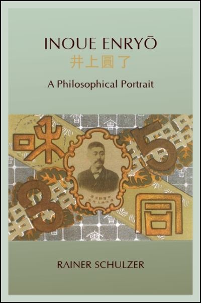 Cover for Rainer Schulzer · Inoue Enryo: A Philosophical Portrait (Paperback Book) (2019)