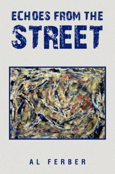 Cover for Al Ferber · Echoes from the Street (Paperback Book) (2009)