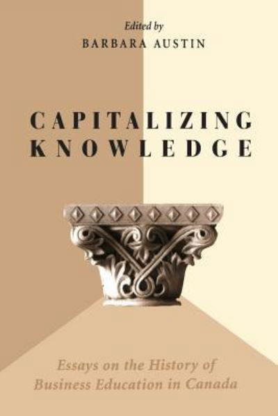 Capitalizing Knowledge - Barbara Austin - Books - University of Toronto Press - 9781442638860 - July 8, 2000