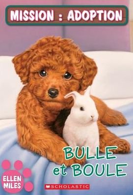 Cover for Ellen Miles · Mission : Adoption Bulle et Boule (Bok) (2018)