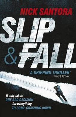 Cover for Nick Santora · Slip and Fall (Paperback Book) (2012)