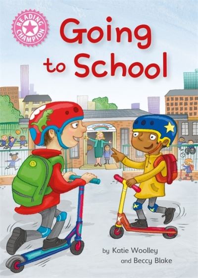 Reading Champion: Going to School: Independent Reading Non-Fiction Pink 1a - Reading Champion - Katie Woolley - Książki - Hachette Children's Group - 9781445174860 - 2 września 2021