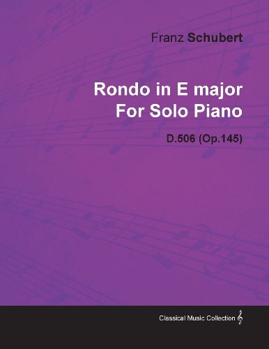 Cover for Franz Schubert · Rondo in E Major by Franz Schubert for Solo Piano D.506 (Op.145) (Paperback Bog) (2010)