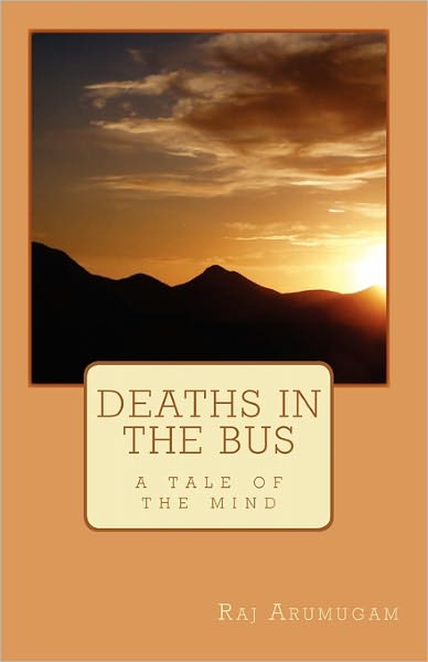 Cover for Raj Arumugam · Deaths in the Bus: a Tale of the Mind (Paperback Book) (2010)