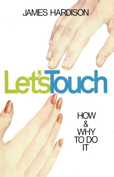 Let's Touch - Jim Hardison - Kirjat - Touchstone Books - 9781451663860 - lauantai 5. marraskuuta 2011