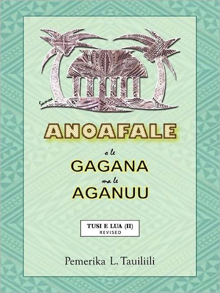 Cover for Pemerika L Tauiliili · Anoafale O Le Gagana Ma Le Aganuu: Tusi E Lua (Ii) Revised (Taschenbuch) (2010)