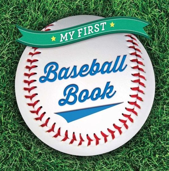 Cover for Sterling Children's · My First Baseball Book - First Sports (Board book) [Brdbk edition] (2015)