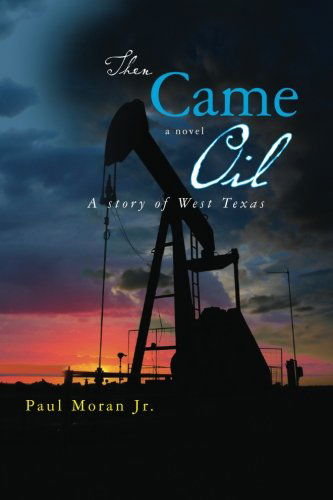 Cover for Paul Moran Jr. · Then Came Oil (Taschenbuch) (2011)