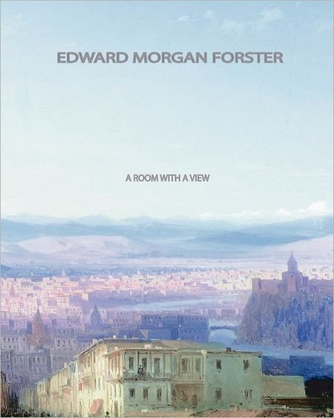 Cover for Edward Morgan Forster · A Room with a View (Taschenbuch) (2011)