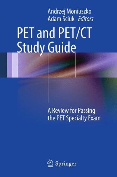 Cover for Andrzej Moniuszko · PET and PET/CT Study Guide: A Review for Passing the PET Specialty Exam (Paperback Book) (2012)