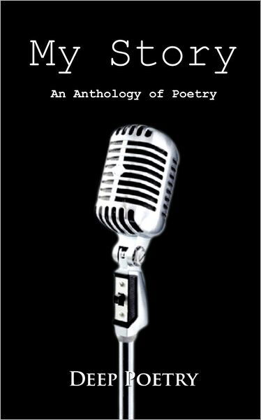 Cover for Deep Poetry · My Story: an Anthology of Poetry (Paperback Book) (2011)