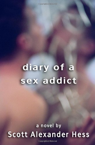Cover for Scott Alexander Hess · Diary of a Sex Addict (Taschenbuch) (2011)