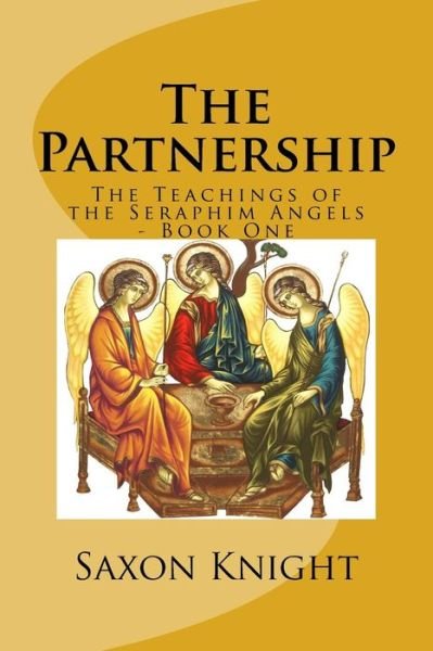 Cover for Saxon Knight · The Partnership: -the Teachings of the Seraphim Angels - Book One (Paperback Bog) (2012)