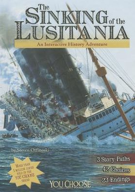 Cover for Steven Otfinoski · The Sinking of the Lusitania: an Interactive History Adventure (You Choose: History) (Inbunden Bok) (2014)