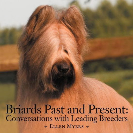 Cover for Ellen Myers · Briards Past and Present: Conversations with Leading Breeders (Paperback Book) (2012)