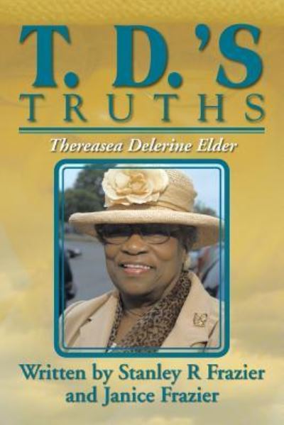 Cover for Frazier, Stanley and Janice Frazier · T. D.'s Truths (Paperback Book) (2013)