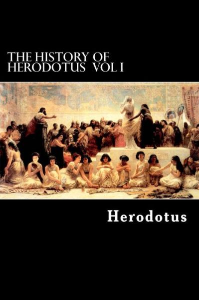 Cover for Herodotus · The History of Herodotus Vol I (Taschenbuch) (2012)