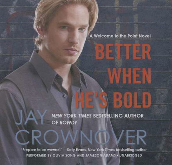 Cover for Jay Crownover · Better when He S Bold: a Welcome to the Point Novel (CD) (2015)