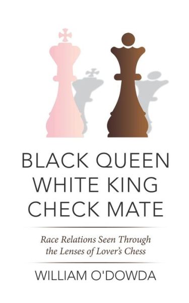 Cover for William O'dowda · Black Queen White King Check Mate (Paperback Book) (2016)