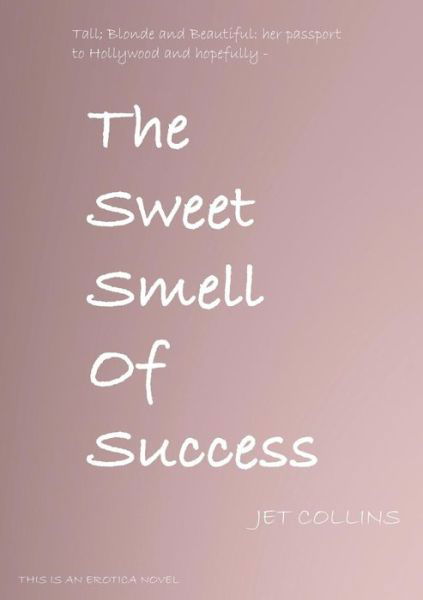 Cover for Jet Collins · Sweet Smell of Success (Book) (2015)