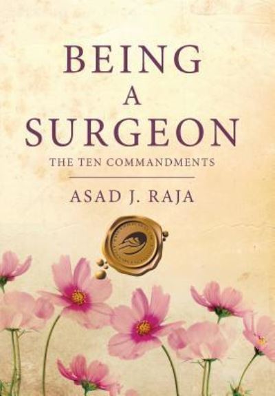 Cover for Asad J Raja · Being a Surgeon (Hardcover Book) (2017)