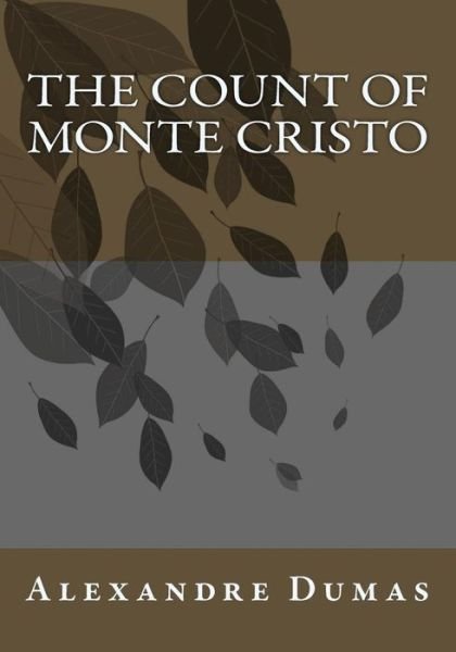 The Count of Monte Cristo - Alexandre Dumas - Books - Createspace - 9781492927860 - October 9, 2013
