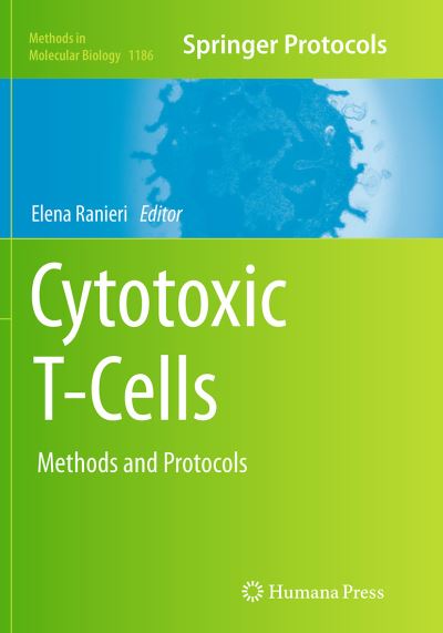 Cytotoxic T-Cells: Methods and Protocols - Methods in Molecular Biology - - Books - Humana Press Inc. - 9781493946860 - September 17, 2016