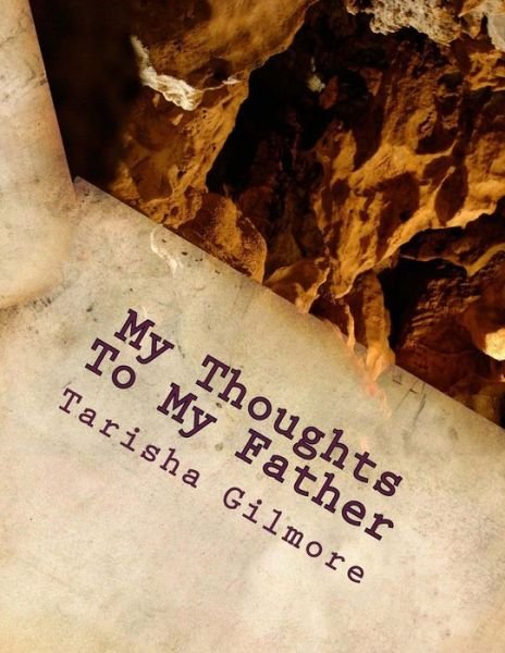 Cover for Ms Tarisha Gilmore · My Thoughts to My Father (Paperback Bog) (2013)