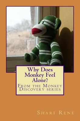 Cover for Shari Rene · Why Does Monkey Feel Alone? (Taschenbuch) (2013)