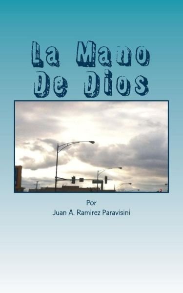 Cover for Juan a Ramirez Paravisini · La Mano De Dios: La Poderosa Mano De Dios (Paperback Book) (2014)
