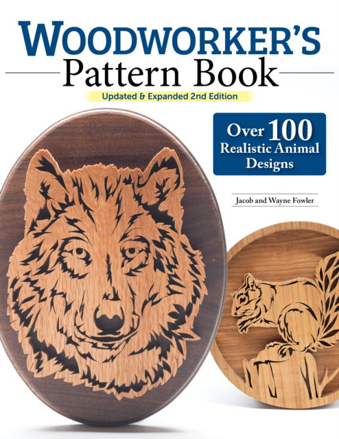 Cover for Wayne Fowler · Woodworker's Pattern Book, Updated &amp; Expanded 2nd Edition: Over 100 Realistic Animal Designs (Paperback Book) [2nd edition] (2025)