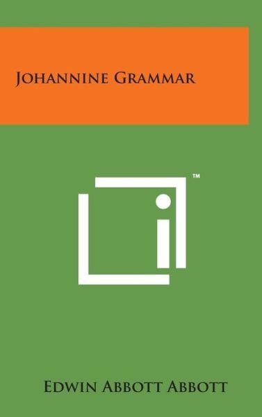 Cover for Edwin Abbott Abbott · Johannine Grammar (Hardcover Book) (2014)