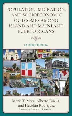 Cover for Marie T. Mora · Population, Migration, and Socioeconomic Outcomes among Island and Mainland Puerto Ricans: La Crisis Boricua (Hardcover Book) (2017)