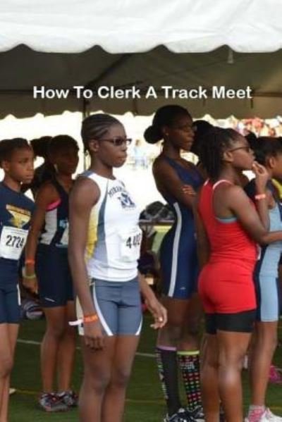 Cover for Mr G K Butts · How to Clerk a Track Meet (Paperback Bog) (2015)