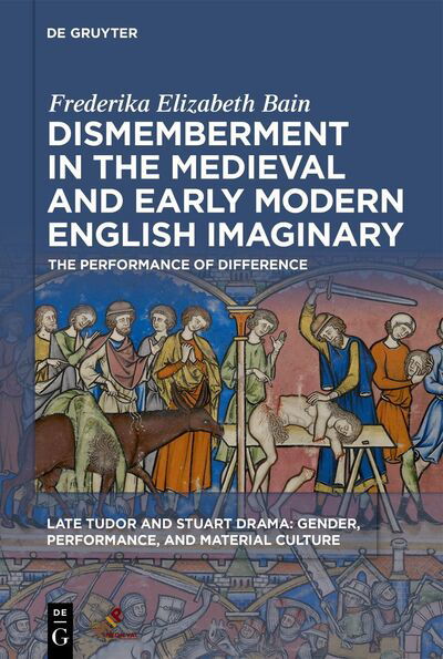 Cover for Bain · Dismemberment in the Medieval and (Book) (2020)