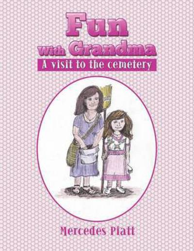 Cover for Mercedes Piatt · Fun with Grandma: a Visit to the Cemetery (Paperback Book) (2015)