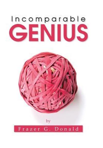 Cover for Frazer G Donald · Incomparable Genius (Hardcover Book) (2016)