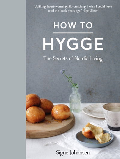 Cover for Signe Johansen · How to Hygge: The Secrets of Nordic Living (Hardcover Book) (2016)