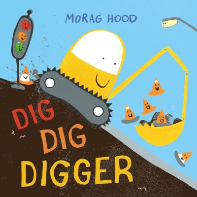 Cover for Morag Hood · Dig, Dig, Digger (Hardcover Book) (2024)