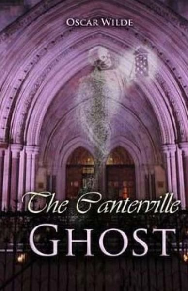 The Canterville Ghost - Oscar Wilde - Books - Createspace - 9781512056860 - May 6, 2015